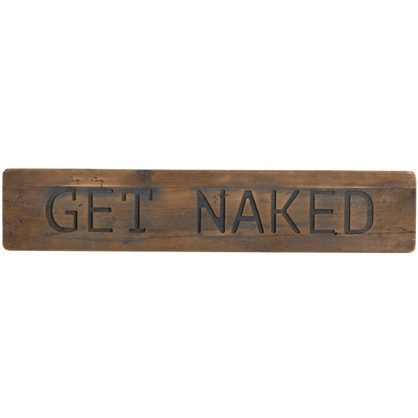 RUSTIC WOODEN 'GET NAKED' PLAQUE